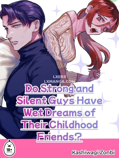 Do Strong and Silent Guys Have Wet Dreams of Their Childhood Friends
